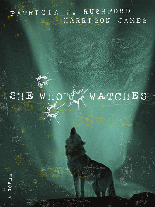 Title details for She Who Watches by Patricia H. Rushford - Available